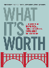 What It's Worth: Strengthening the Financial Future of Families, Communities and the Nation