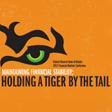 18th Annual Financial Markets Conference - Maintaining Financial Stability: Holding a Tiger by the Tail - April 8&ndash;10, 2013